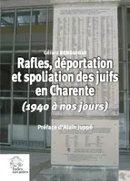 Rafles, déportation et spoliation des Juifs en Charente, 1940 à nos jours
