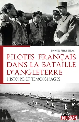 Pilotes français dans la bataille d'Angleterre - Histoire et témoignages