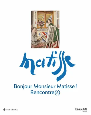 BONJOUR MONSIEUR MATISSE!RENCONTRE(S), AU MAMAC