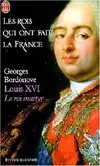 Les rois qui ont fait la France, Louis xvi, le roi-martyr