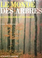 Le Monde des arbres: La vie des bois et des forêts Line, Les; Sutton, Ann and Sutton, Myron, la vie des bois et des forêts