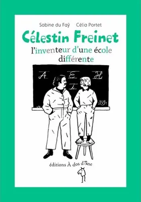 Célestin Freinet, l'invention d'une école différente