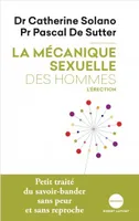 La mécanique sexuelle des hommes - tome 2 L'érection NE 2019
