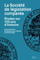 La Société de législation comparée, Études sur 150 ans d'histoire