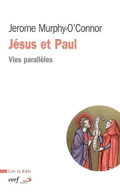 Jésus et Paul - Vies parallèles, vies parallèles