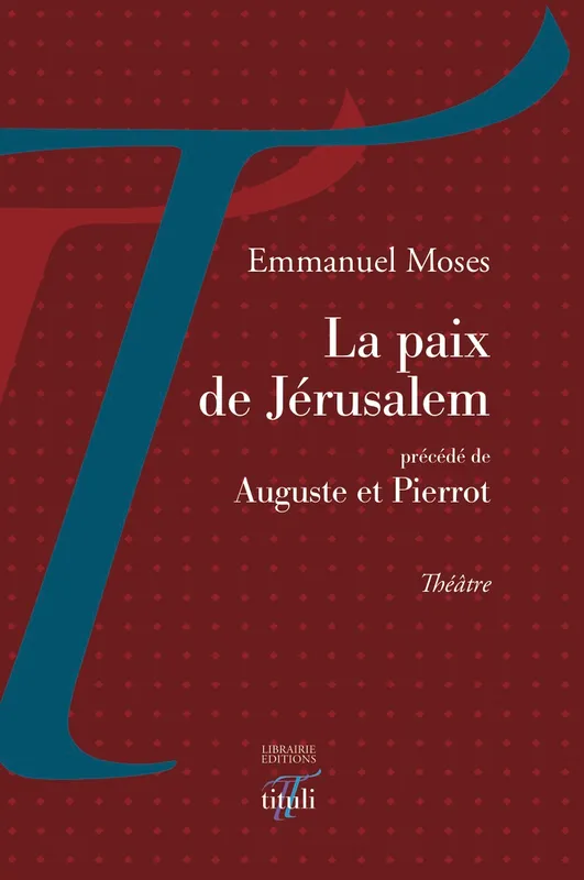 La paix de Jérusalem, précédé de Auguste et Pierrot Emmanuel Moses