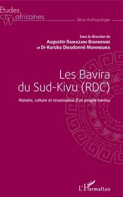 Les Bavira du Sud-Kivu (RDC), Histoire, culture et renaissance d'un peuple bantou