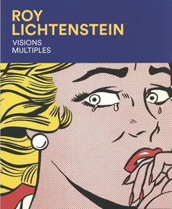 Roy Lichtenstein - Visions multiples