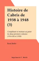 Histoire de Cabris de 1938 à 1948 (3), Complétant et mettant au point les deux premiers volumes (1914-20) et (1938)