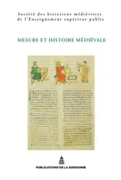 Mesure et histoire médiévale, XLIIIe Congrès de la SHMESP