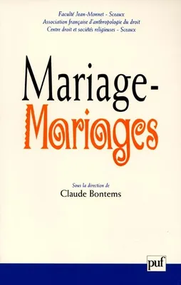 Mariage - Mariages, actes du Second Colloque international, 9 et 10 mai 1997, Paris-Sceaux
