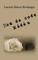 Nom de code Médée, Récit