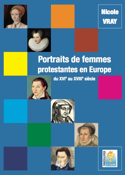 PORTRAITS DE FEMMES PROTESTANTES EN EUROPE Nicole Vray