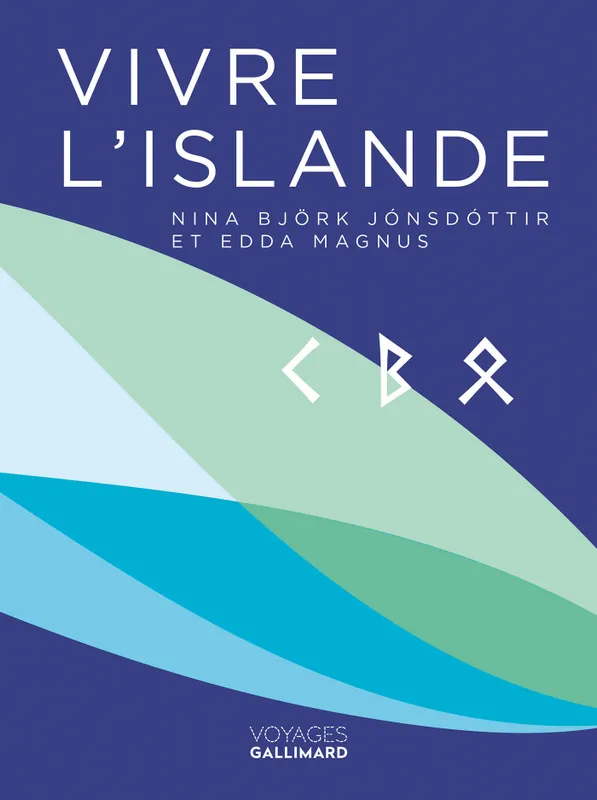 Livres Loisirs Voyage Guide de voyage Vivre l'Islande Edda Magnus, Nína Björk Jónsdóttir