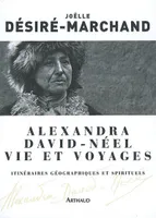 Alexandra David-Néel, Vie et voyages