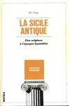 La Sicile Antique, Des Origines A L'Epoque Byzantine