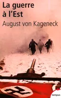 La guerre à l'Est histoire d'un régiment allemand, 1941-1944, histoire d'un régiment allemand, 1941-1944