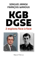 KGB-DGSE, deux espions face à face, Deux espions face à face