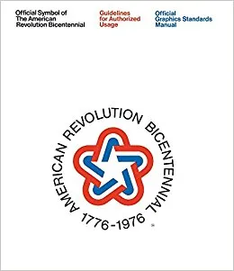 The American Revolution Bicentennial Graphics Standards Manual /anglais