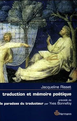 Traduction et mémoire poétique à Dante, Scève, Rimbaud, Proust, Procédé du 