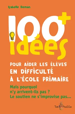 100+ idées pour aider les élèves en difficulté à l'école primaire