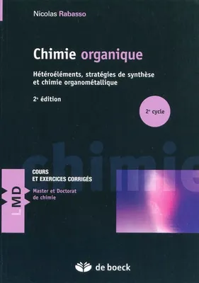 Chimie organique, 2. Hétéroéléments, stratégies de synthèse et chimie organométallique
