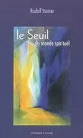 Le Seuil Du Monde Spirituel, récits aphoristiques