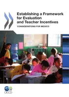Establishing a Framework for Evaluation and Teacher Incentives, Considerations for Mexico