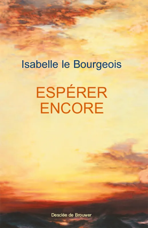 Espérer encore Isabelle Le Bourgeois