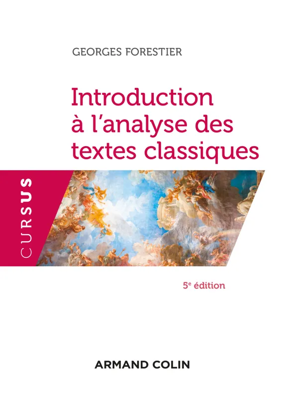 Introduction à l'analyse des textes classiques - 5e éd. Georges Forestier