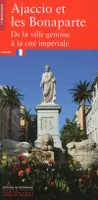 Ajaccio et les Bonaparte de la ville génoise à la cité impériale
