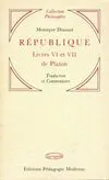 République Llivres VI et VII de Platon, livres VI et VII