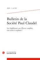 Bulletin de la Société Paul Claudel, Les Suppléments aux oeuvres complètes, une mine à explorer ?