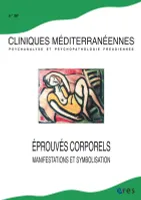 Cliniques méditerranéennes 97- Éprouvés corporels, MANIFESTATIONS ET SYMBOLISATION