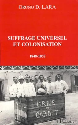 Suffrage universel et colonisation, 1848-1852