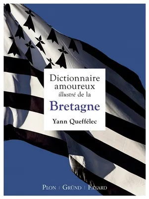 Dictionnaire amoureux illustré de la Bretagne