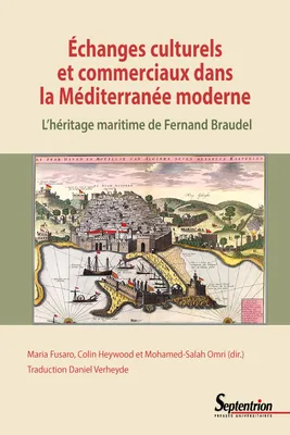Échanges culturels et commerciaux dans la Méditerranée moderne, L'héritage maritime de Fernand Braudel