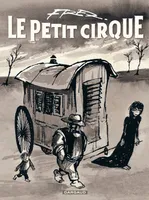Le Petit Cirque - Tome 0 - Le Petit Cirque