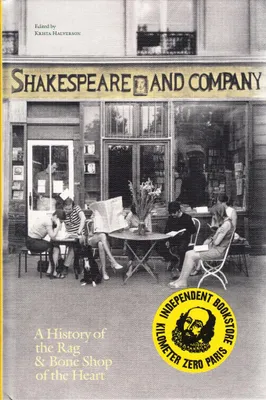 Shakespeare and company, Paris - a history of the rag & bone shop of the heart