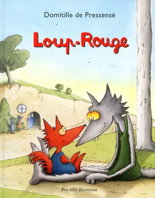 Livre: Loup-Rouge, Domitille de Pressensé, Pocket Jeunesse, 3-6