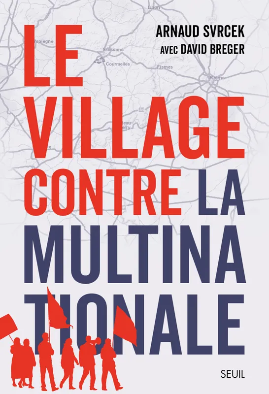 Livres Sciences Humaines et Sociales Actualités Le Village contre la multinationale David Breger, Arnaud Svrcek