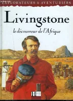 Livingstone, le découvreur de l'Afrique