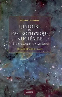 Histoire de l'astrophysique nucléaire, La Naissance des atomes