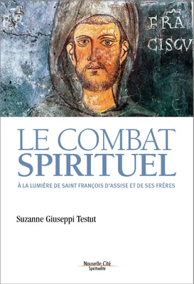 Le combat spirituel, À la lumière de Saint François d'Assise et de ses frères