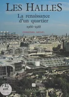 Les Halles : La Renaissance d'un quartier (1966-1988)