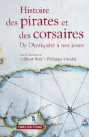 Histoire des pirates et des corsaires. De l'antiquiité à nos jours