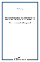 Une histoire des Révolutions du Royaume de Tunis au XVIIè siècle, Une oeuvre de Guilleragues ?