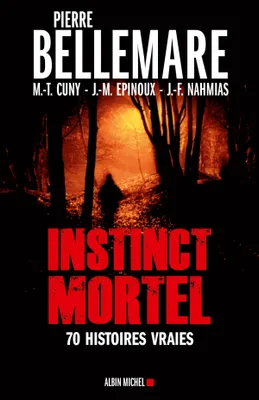 Instinct mortel, Soixante-dix histoires vraies