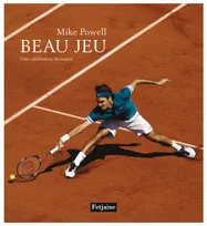 BEAU JEU - UNE CELEBRATION DU TENNIS, une célébration du tennis