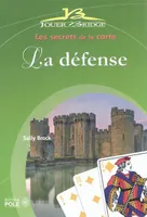 La défense au bridge / les secrets de la carte, La défense